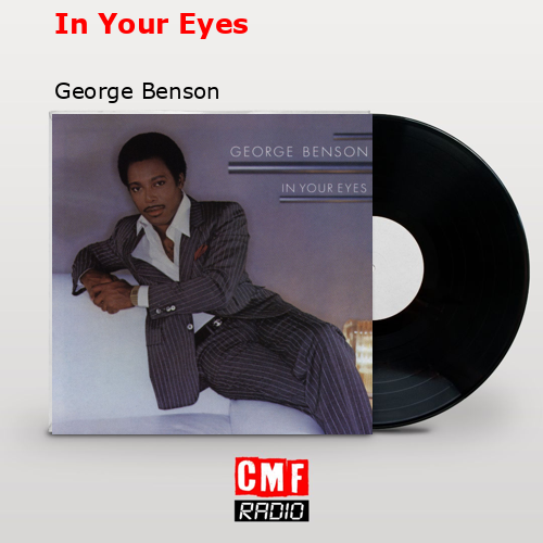 In Your Eyes – George Benson
