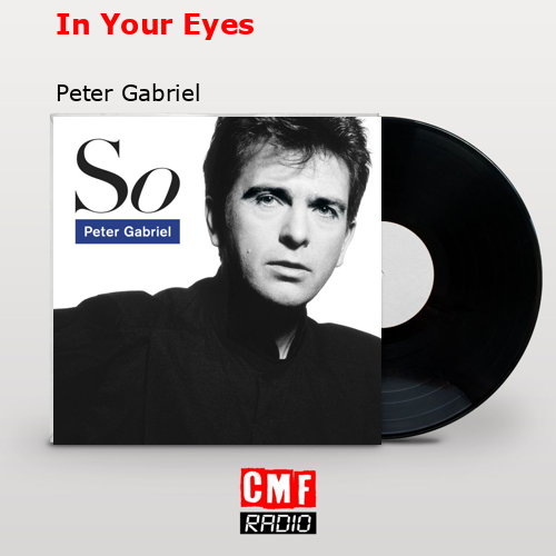 In Your Eyes – Peter Gabriel