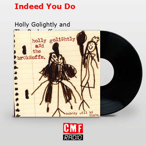Indeed You Do – Holly Golightly and The Brokeoffs