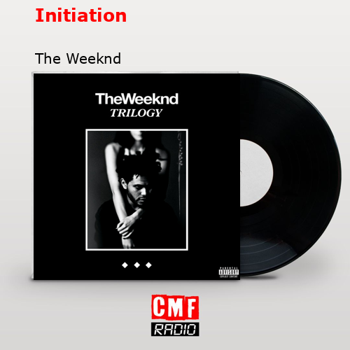 final cover Initiation The Weeknd