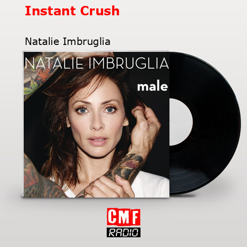 Instant Crush – Natalie Imbruglia