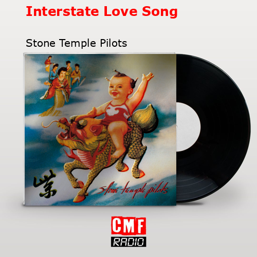 Interstate Love Song – Stone Temple Pilots
