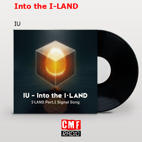 Into the I-LAND – IU