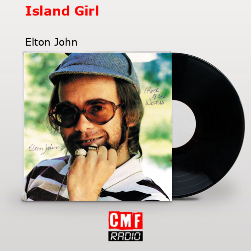 Island Girl – Elton John