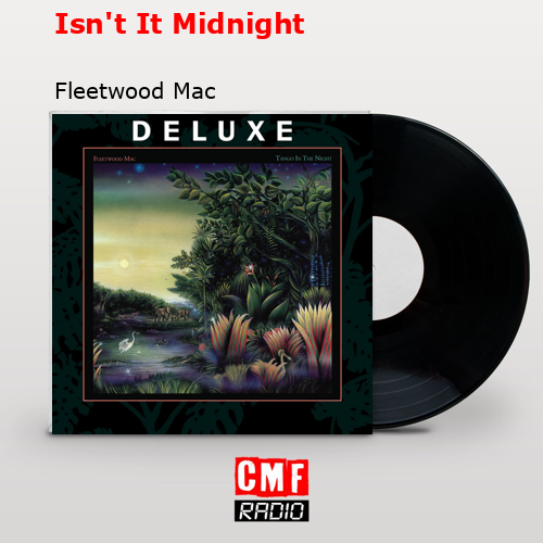 Isn’t It Midnight – Fleetwood Mac