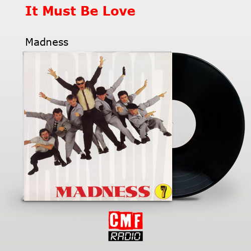 It Must Be Love – Madness