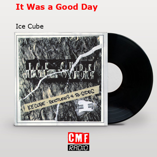 final cover It Was a Good Day Ice Cube