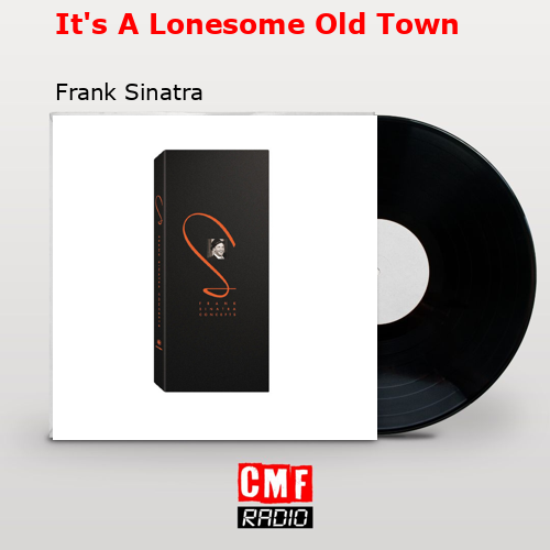 final cover Its A Lonesome Old Town Frank Sinatra