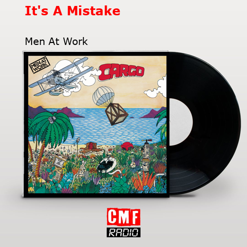 Its A Mistake Men At Work