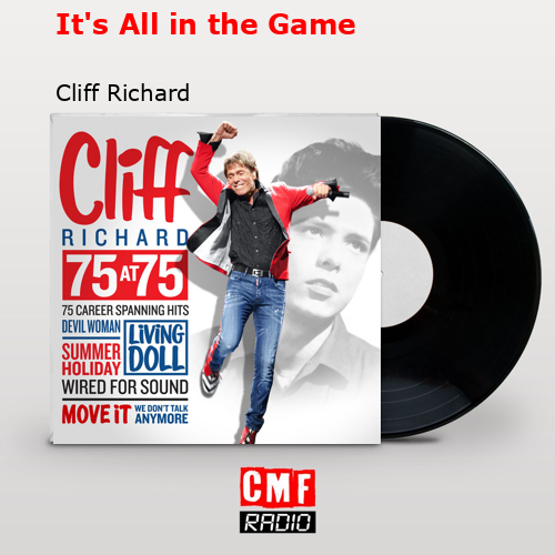 It’s All in the Game – Cliff Richard