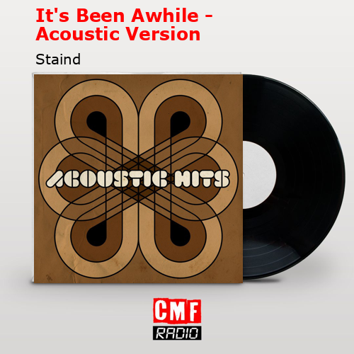 It’s Been Awhile – Acoustic Version – Staind