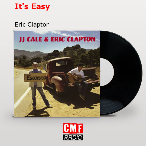 It’s Easy – Eric Clapton