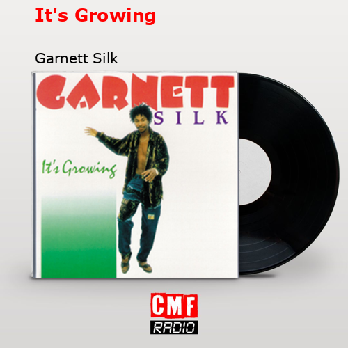 It’s Growing – Garnett Silk