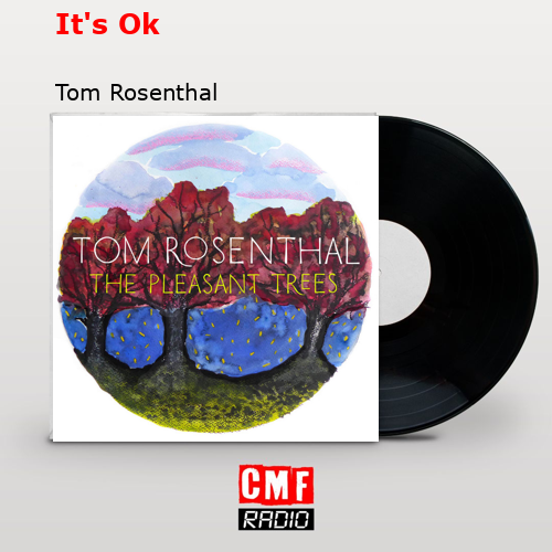 It’s Ok – Tom Rosenthal
