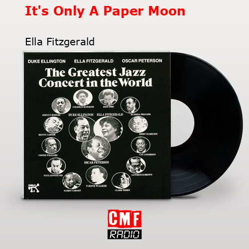 It’s Only A Paper Moon – Ella Fitzgerald