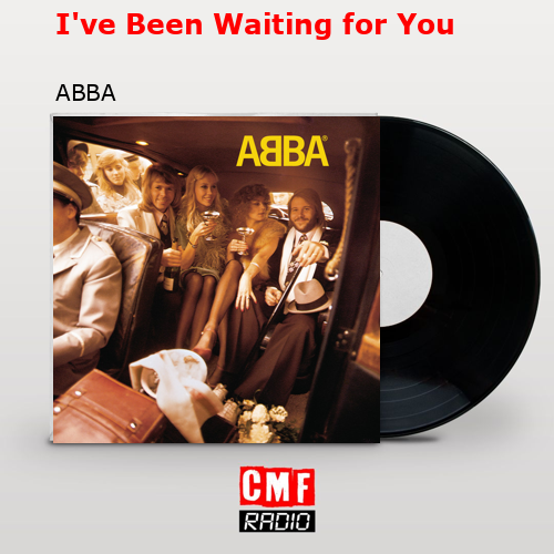 I’ve Been Waiting for You – ABBA