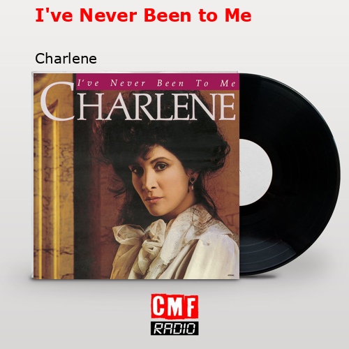 final cover Ive Never Been to Me Charlene