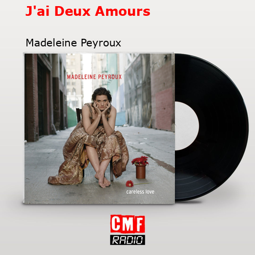 J’ai Deux Amours – Madeleine Peyroux