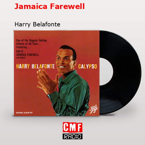 Jamaica Farewell – Harry Belafonte