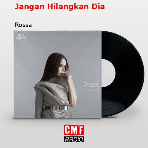Jangan Hilangkan Dia – Rossa