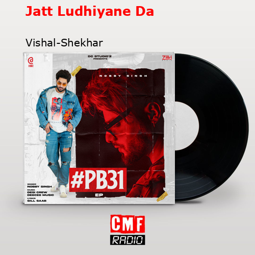 Jatt Ludhiyane Da – Vishal-Shekhar