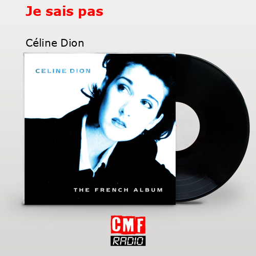 Je sais pas – Céline Dion