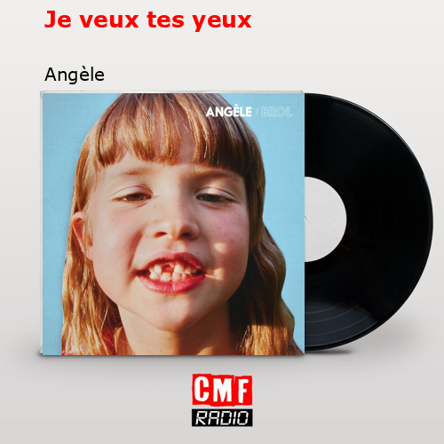 Je veux tes yeux – Angèle