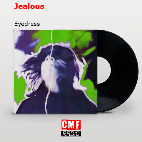 Jealous – Eyedress