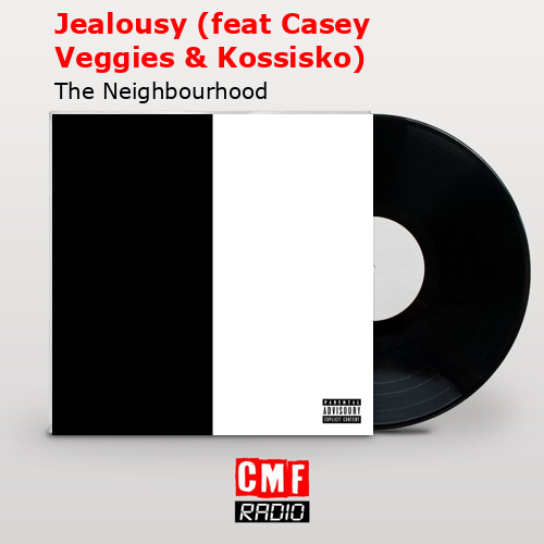 final cover Jealousy feat Casey Veggies Kossisko The Neighbourhood