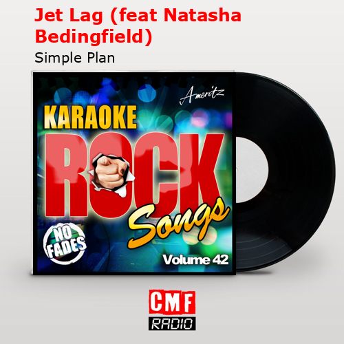 Jet Lag (feat Natasha Bedingfield) – Simple Plan