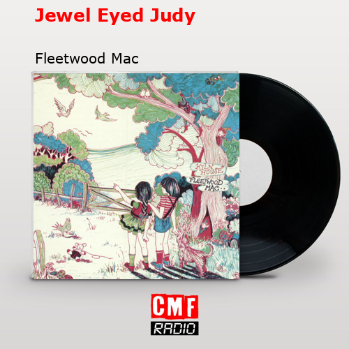 Jewel Eyed Judy – Fleetwood Mac