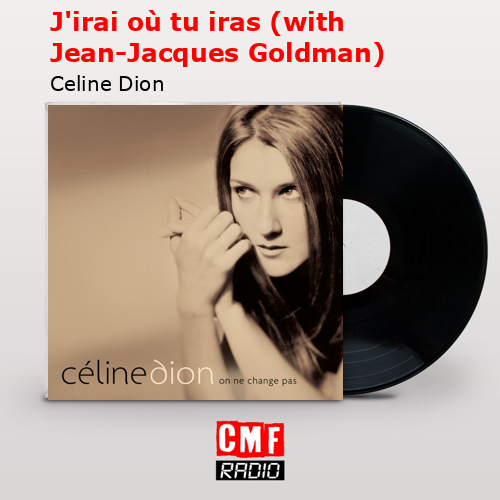 final cover Jirai ou tu iras with Jean Jacques Goldman Celine Dion