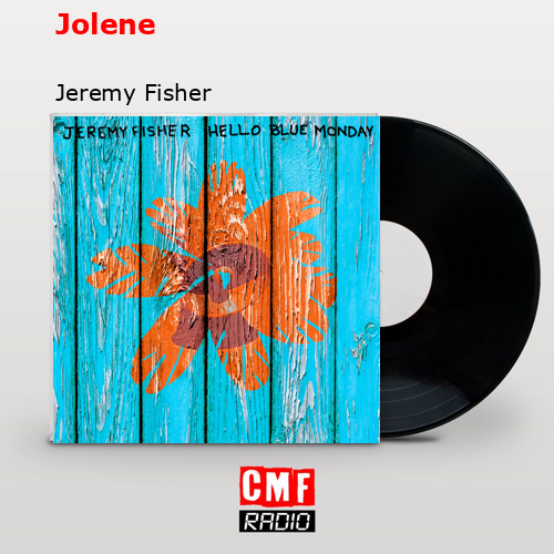 Jolene – Jeremy Fisher