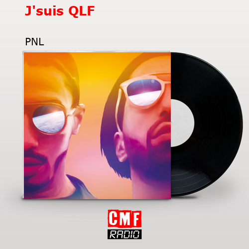 J’suis QLF – PNL