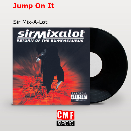 Jump On It – Sir Mix-A-Lot