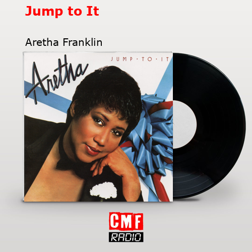 Jump to It – Aretha Franklin