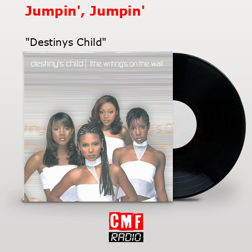 Jumpin’, Jumpin’ – «Destinys Child»