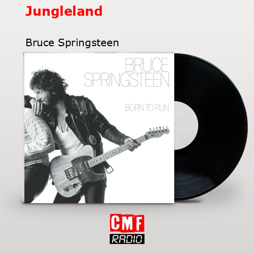 Jungleland – Bruce Springsteen