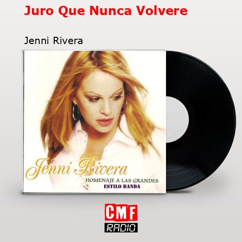 final cover Juro Que Nunca Volvere Jenni Rivera