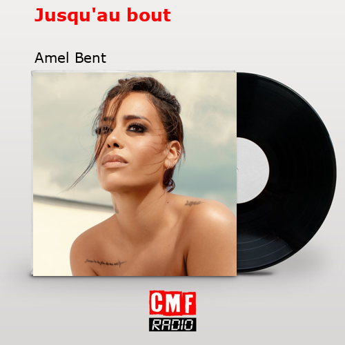 Jusqu’au bout – Amel Bent