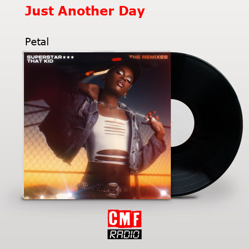 Just Another Day – Petal