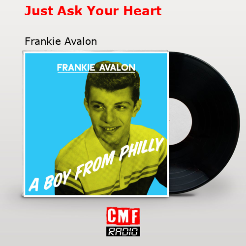 Just Ask Your Heart – Frankie Avalon