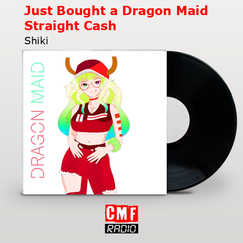Just Bought a Dragon Maid Straight Cash – Shiki