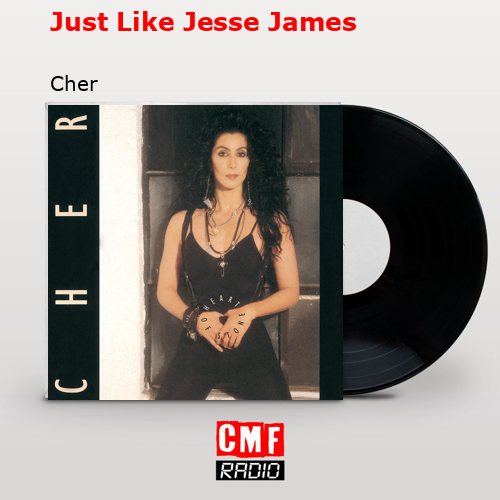 Just Like Jesse James – Cher
