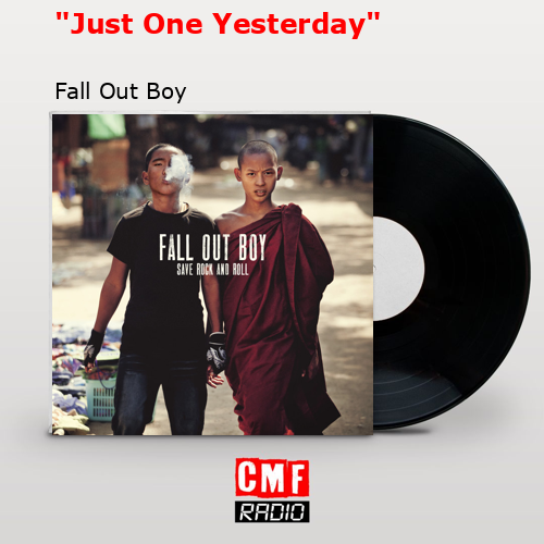 «Just One Yesterday» – Fall Out Boy