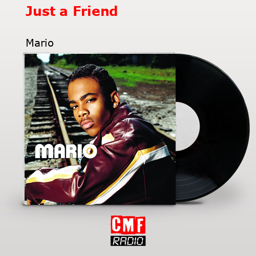 Just a Friend – Mario