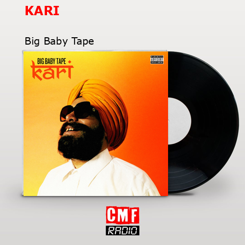 KARI – Big Baby Tape