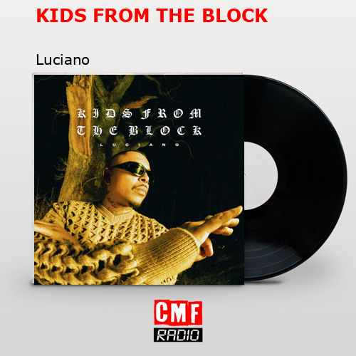 KIDS FROM THE BLOCK – Luciano