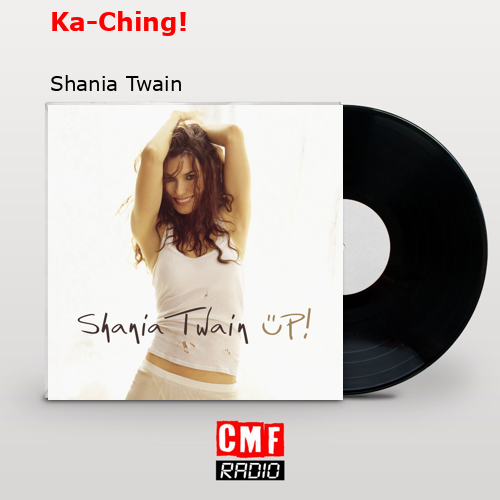 Ka-Ching! – Shania Twain