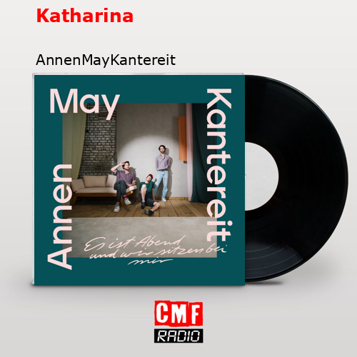 Katharina – AnnenMayKantereit